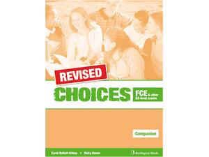 Choices FCE And Other B2- Level Exams Companion Revised (978-9963-47-807-1)