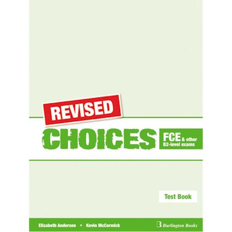 Choices FCE And Other B2 -Level Exams Test Book Revised (978-9963-47-809-5)