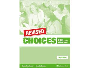 Choices FCE And Other B2 - Level  Exams Workbook Revised (978-9963-47-805-7)