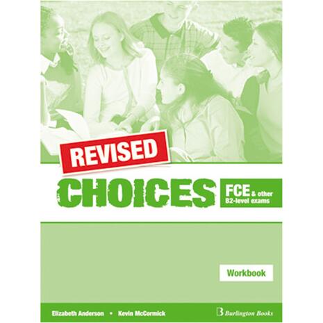 Choices FCE And Other B2 - Level  Exams Workbook Revised (978-9963-47-805-7)