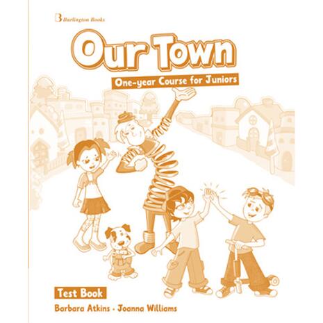 Our Town One-Year Course For Juniors Test Book (978-9963-48-093-7)