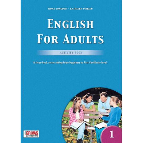 English for Adults 1 Activity book-A three-book series taking false beginners to first Certificate level (978-960-409-140-9)