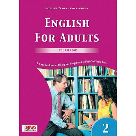English for Adults 2 Coursebook-A three-book series taking false beginners to first Certificate level (978-960-409-145-4)