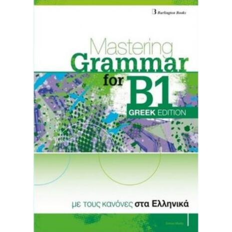 Mastering Grammar For B1 Greek Edition Student's Book (978-9925-303-09-0)