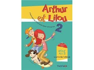 Arthur Et Lilou 2 A1.2 Methode + Cahier (+ CD)