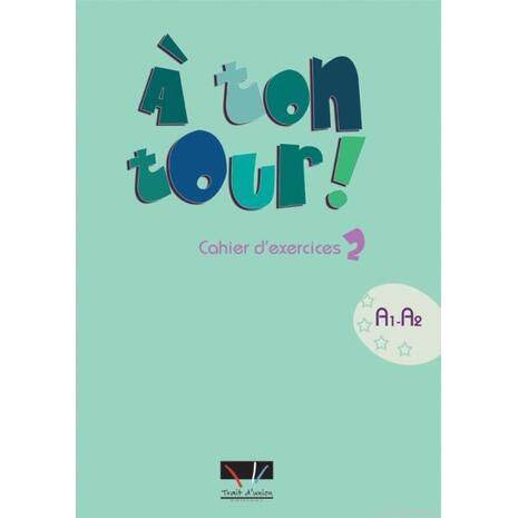 A ton tour! cahier d' exercises 2 - A1-A2 (978-960-6670-39-8)