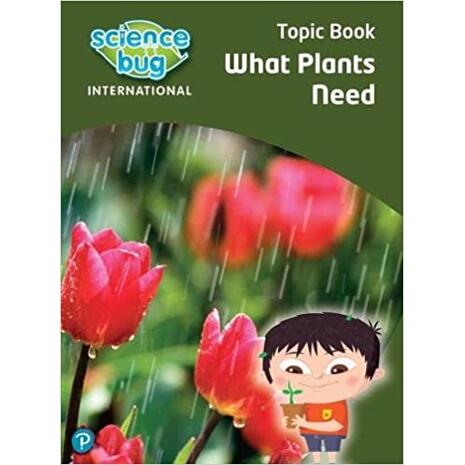 Science Bug International Year 3: What Plants Need Topic Book (9780435197261)