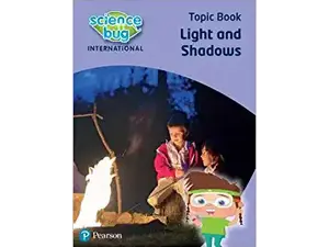 Science Bug International Year 3:Light and shadows Topic Book (9780435196493)