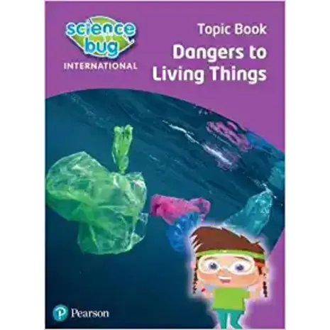 Science Bug International Year 4: Dangers to living things Topic Book (9780435195601)