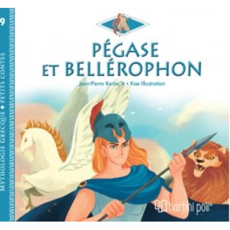 Ελληνική Μυθολογία - Μικρές Ιστορίες Βιβλίο 9 - Πήγασος και Βελλεροφόντης - Γαλλικά (978-960-621-737-1)