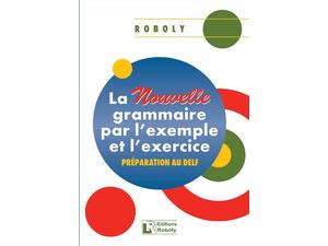 La nouvelle grammaire par l' exemple et l' exercice (978-960-9462-32-7)