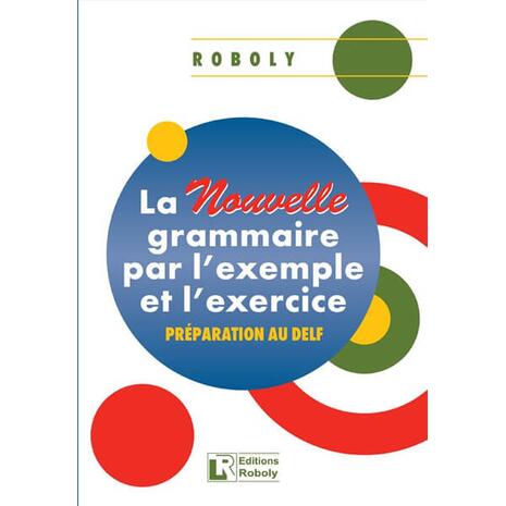 La nouvelle grammaire par l' exemple et l' exercice (978-960-9462-32-7)
