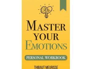 Master Your Emotions - Tribaut Meurisse (978-1-7083-1595-5)