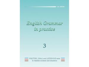 English Grammar in practice 3 (978-960-7113-33-7)