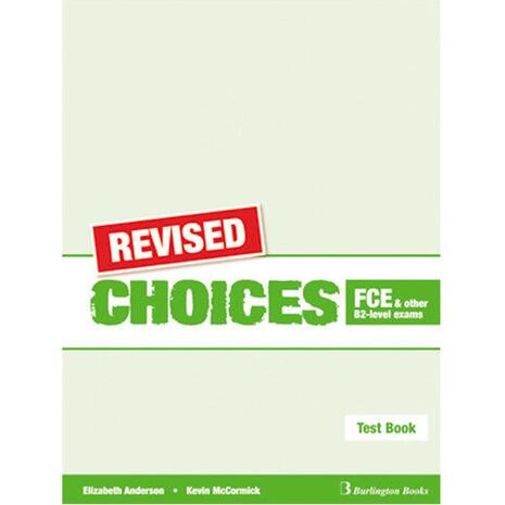 Choices FCE And Other B2 -Level Exams Test Book Revised (978-9963-47-809-5)