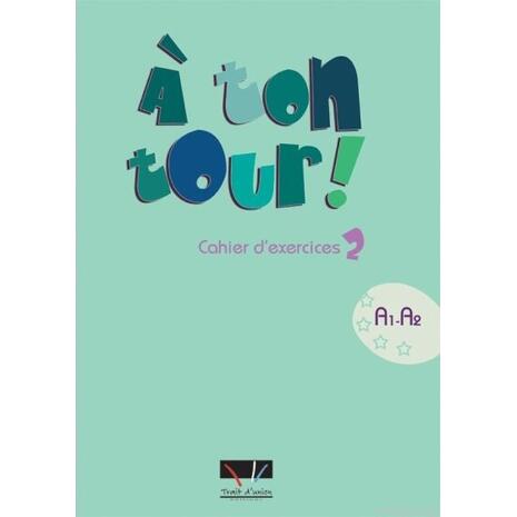 A ton tour! cahier d' exercises 2 - A1-A2 (978-960-6670-39-8)